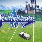 Mystery Chronicle: One Way Heroics