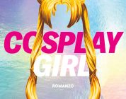 Mondadori annuncia COSPLAY GIRL, il romanzo sul cosplay di Valentino Notari