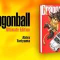 DRAGON BALL ULTIMATE EDITION annunciata da Star Comics