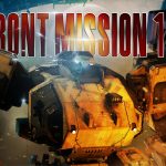 Annunciati FRONT MISSION 1st: Remake e FRONT MISSION 2: Remake