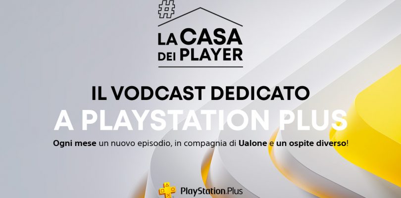 La casa dei Player: al via il vodcast ufficiale di PlayStation Plus