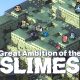 Great Ambition of the SLIMES annunciato per PC