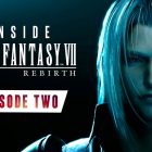 Inside FINAL FANTASY VII REBIRTH: disponibili tutti gli episodi