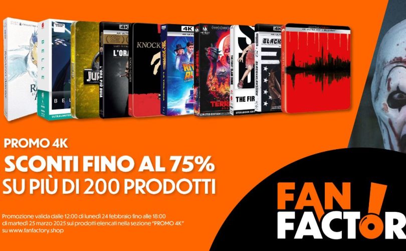 FAN FACTORY: arriva la Promo 4K con sconti fino al 75%