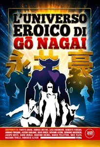 L’UNIVERSO EROICO DI GŌ NAGAI: un nuovo libro in arrivo a ottobre
